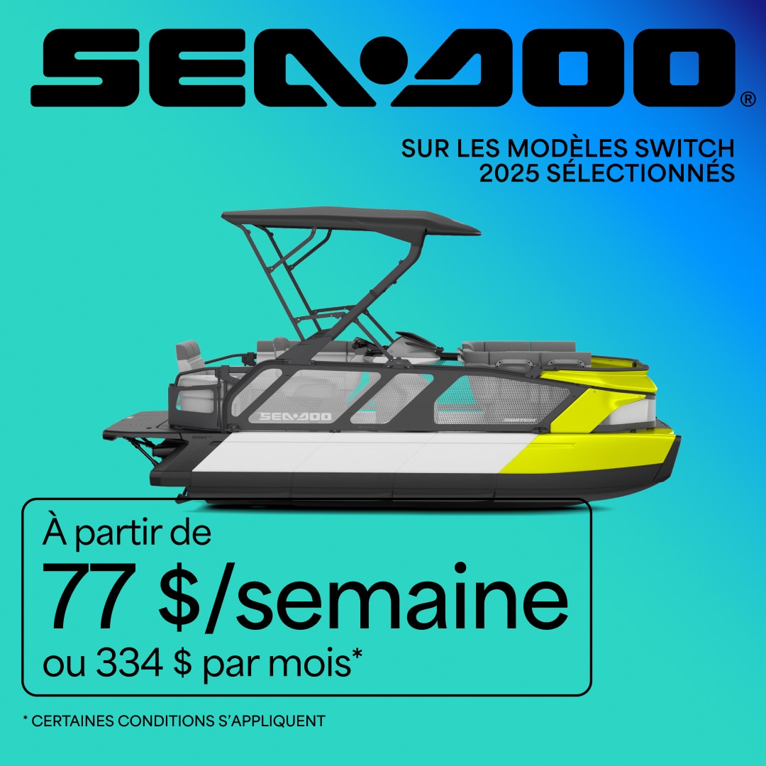 Obtenez des modèles de pontons Sea-Doo Switch 2025 sélectionnés à partir de 77$/semaine ou 334$ par mois
