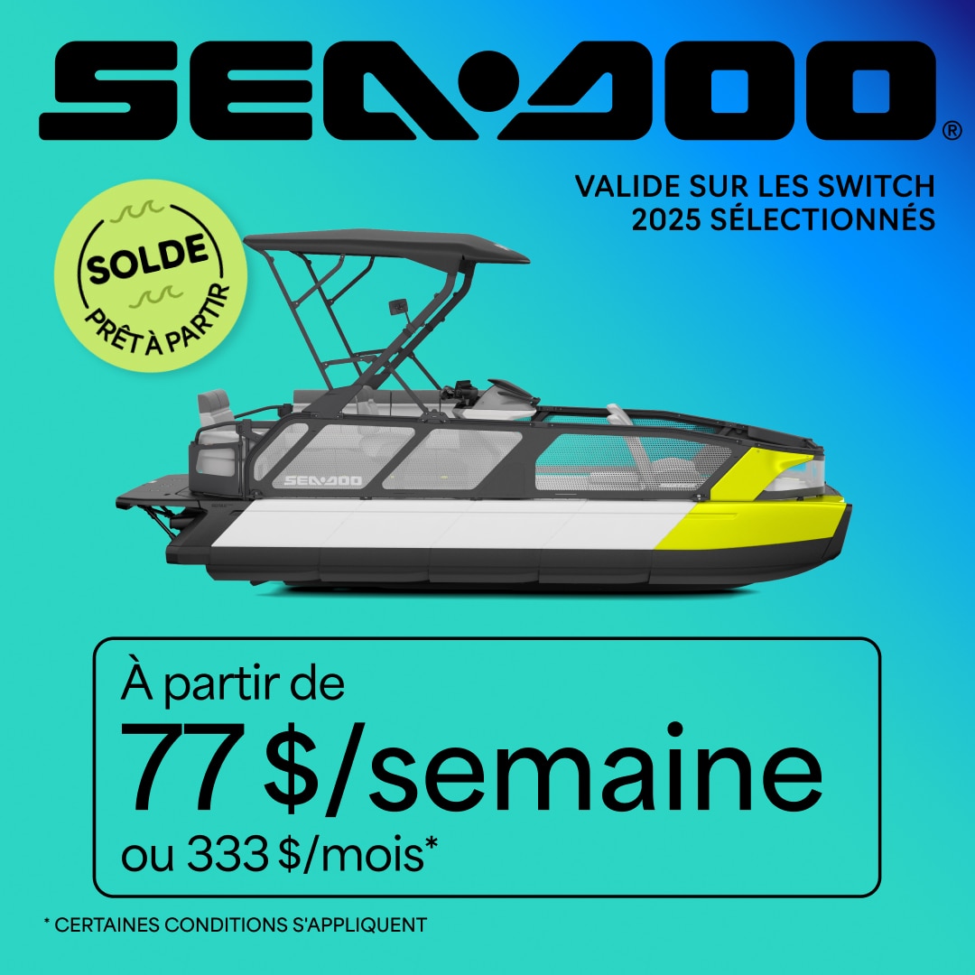 À partir de 77$/semaine or 333$/mois, valide sur les pontons Switch 2025 