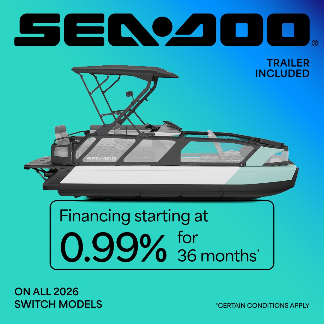 Financing starting at 0.99% for 36 months on all 2026 Sea-Doo Switch models
